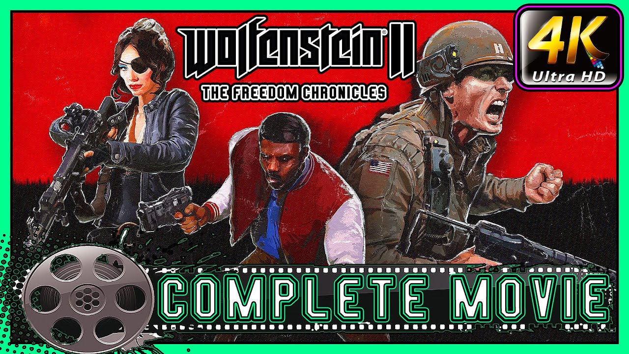 Wolfenstein 2 The Freedom Chronicles Complete Movie All Cinematic Cutscenes [4K 60FPS]