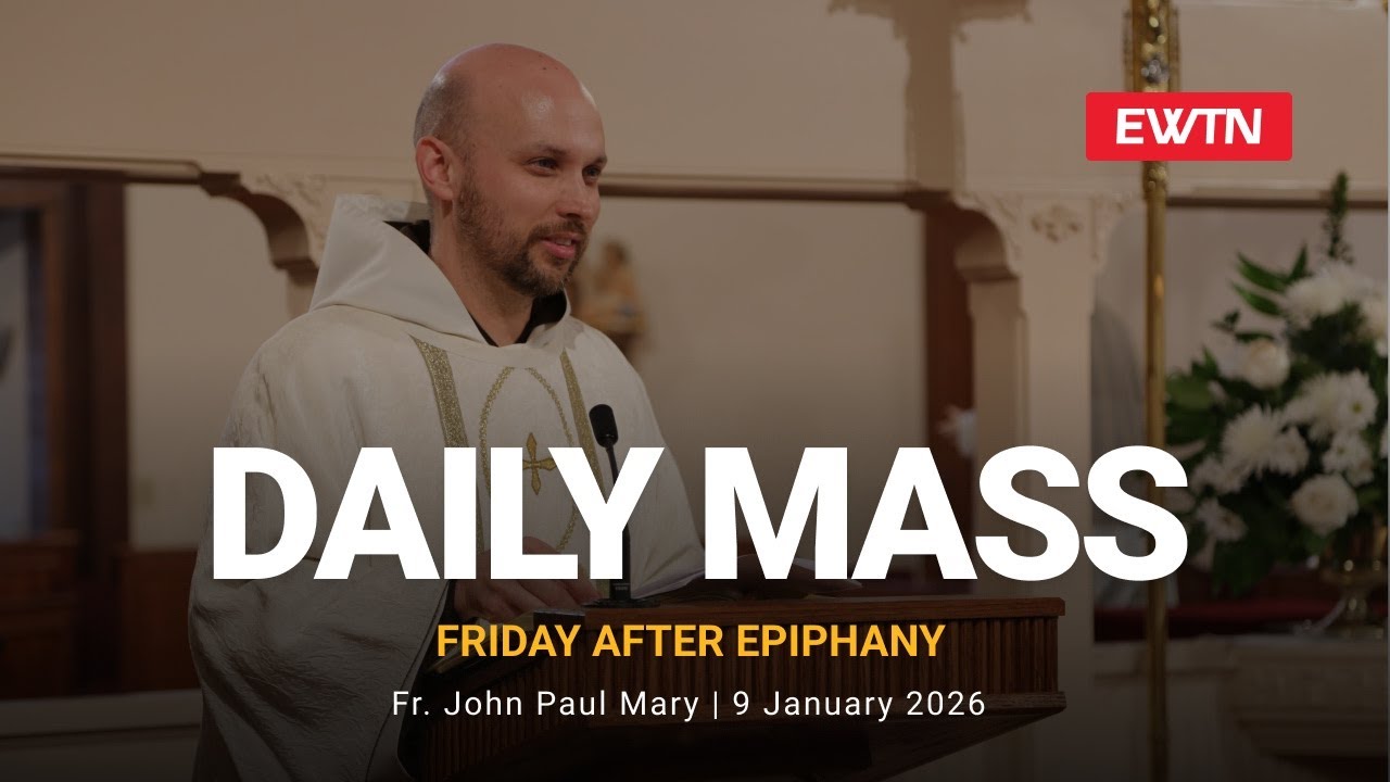 Catholic Daily Mass - Daily TV Mass - January 9, 2026