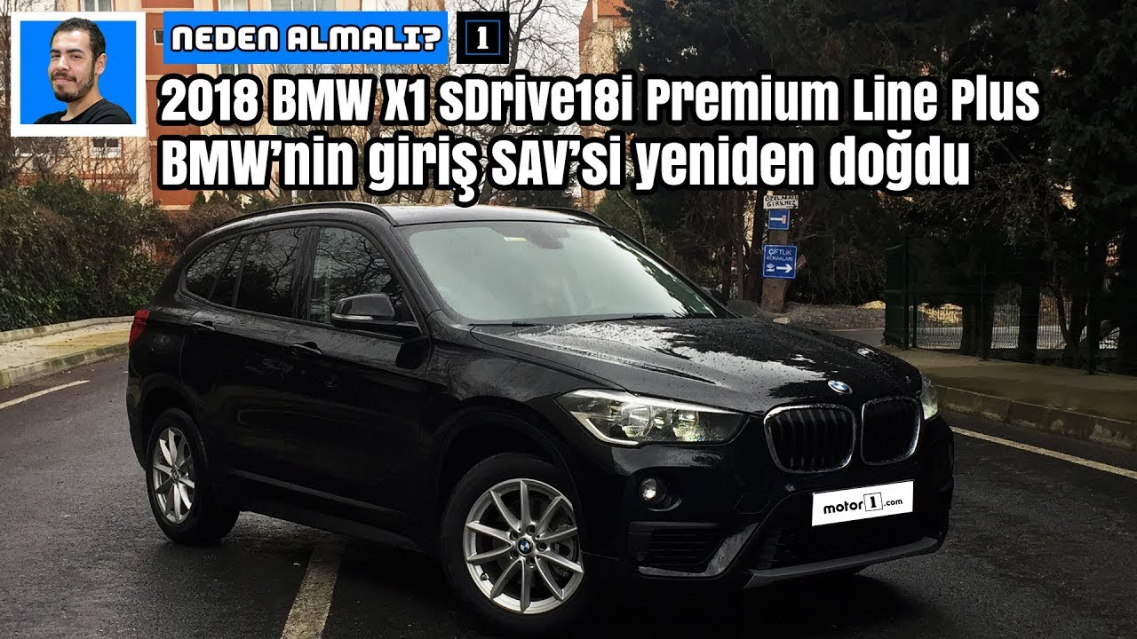 2018 BMW X1 sDrive18i Premium Line Plus | BMW’nin giriş SAV’si yeniden doğdu | Neden Almalı?