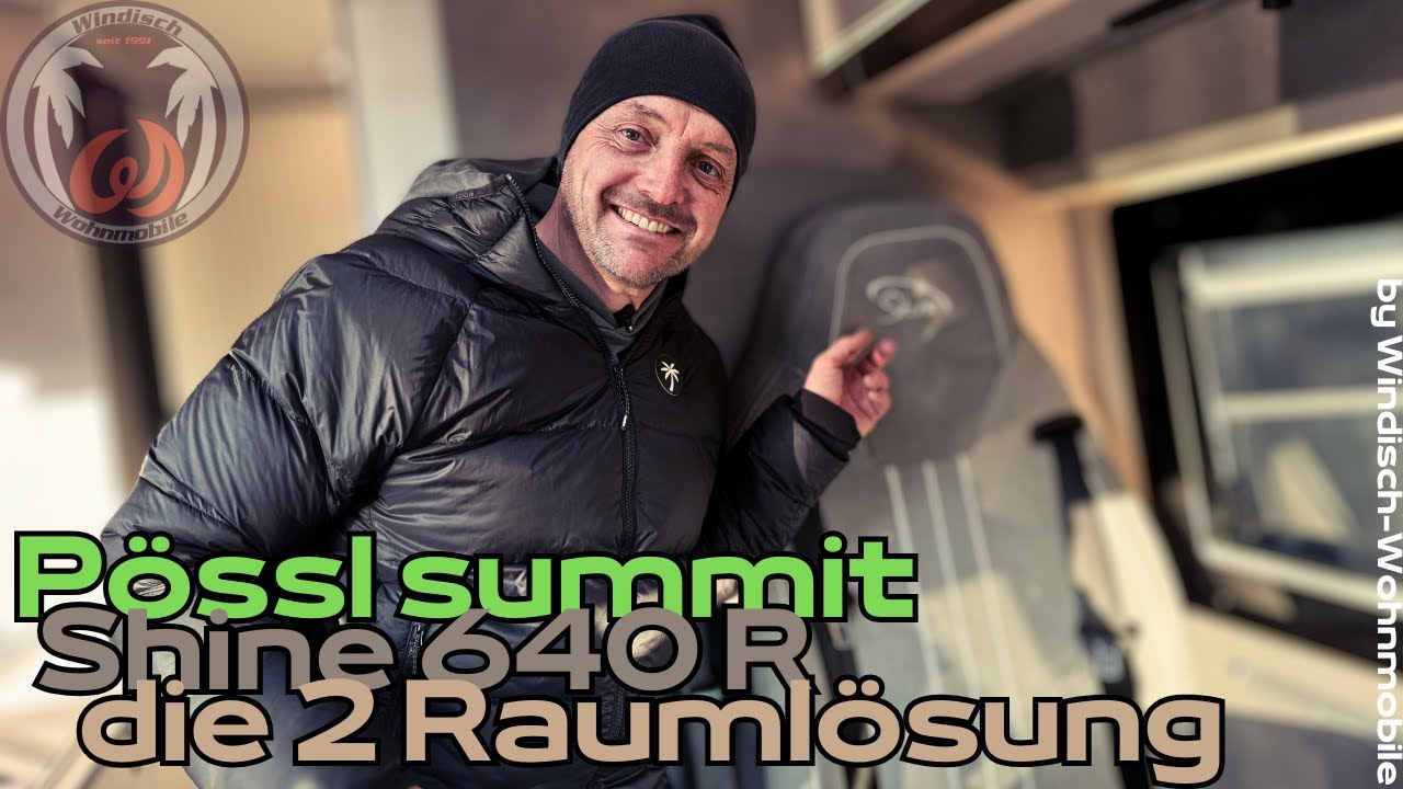 🌴 Entdecke den Campervan mit 2 Räumen mit 6,40m Länge Pössl summit Shine 640 R und optional 4 Sitzen