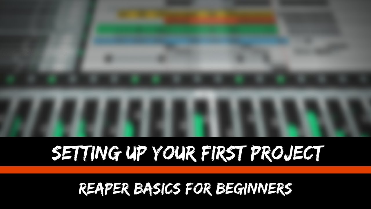 Setting Up Your First Project | Reaper Basics For Beginners