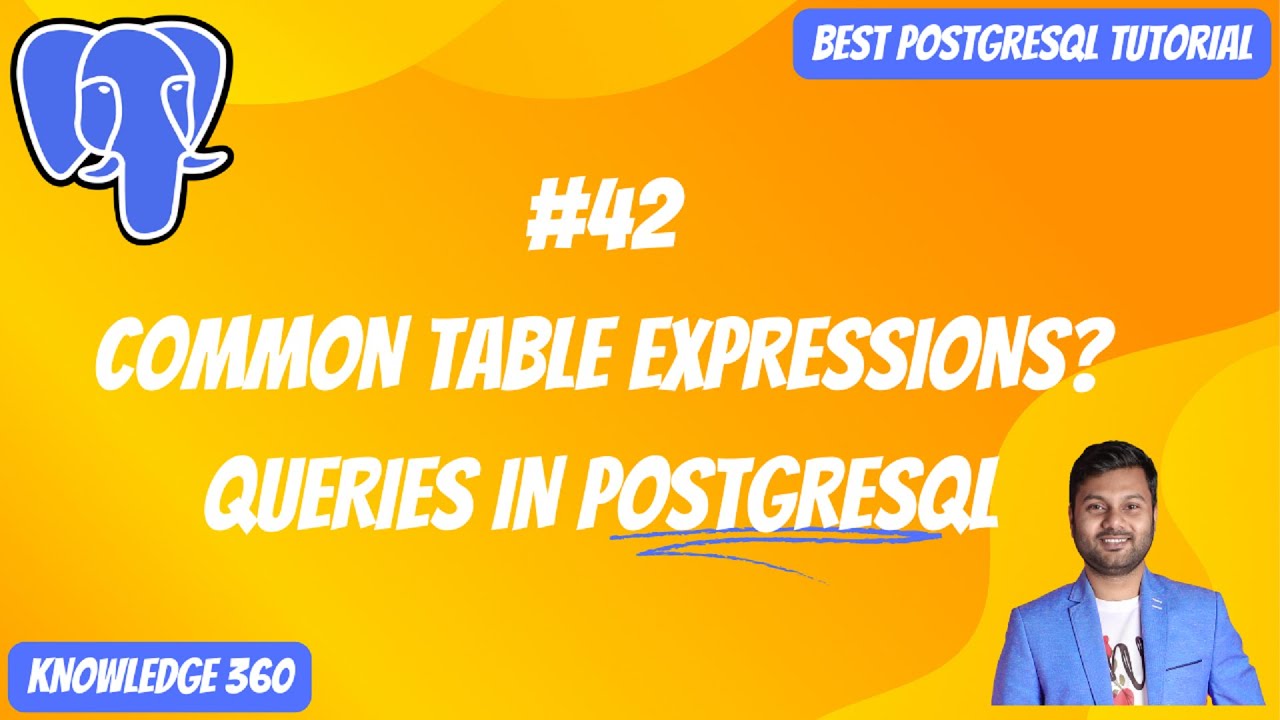 Common Table Expressions - CTEs in PostgreSQL || How to Write CTEs || PostgreSQL Full Playlist #42