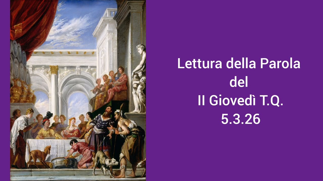 Lettura della Parola del II Giovedì T.Q. 5.3.26 don Gabriele Ghinassi 
