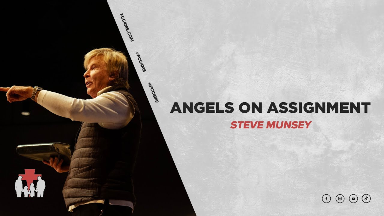 Angels on Assignment | Pastor Steve Munsey