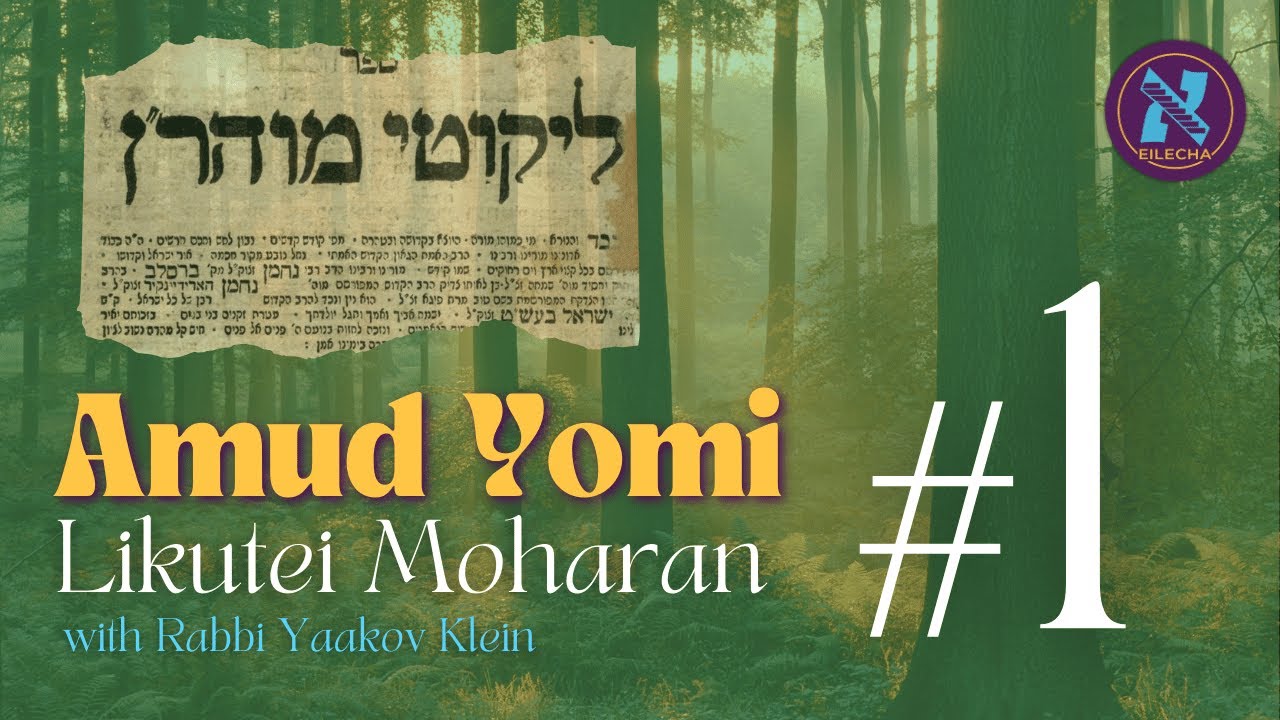 Likutei Moharan Yomi #1 - General Intro to Likutei Moharan, Reb Nosson's Hakdamah (1)