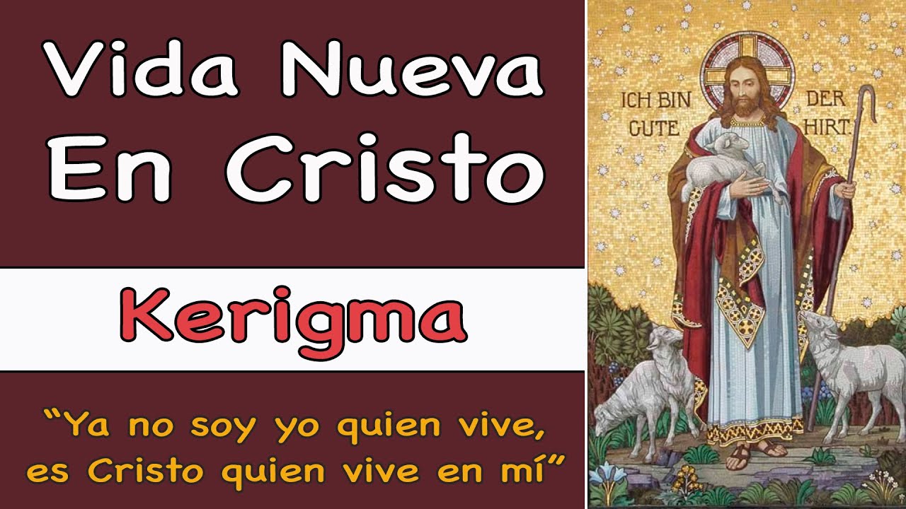 La Vida Nueva en Cristo | Predicación y Oración | Temas fundamentales del Kerigma
