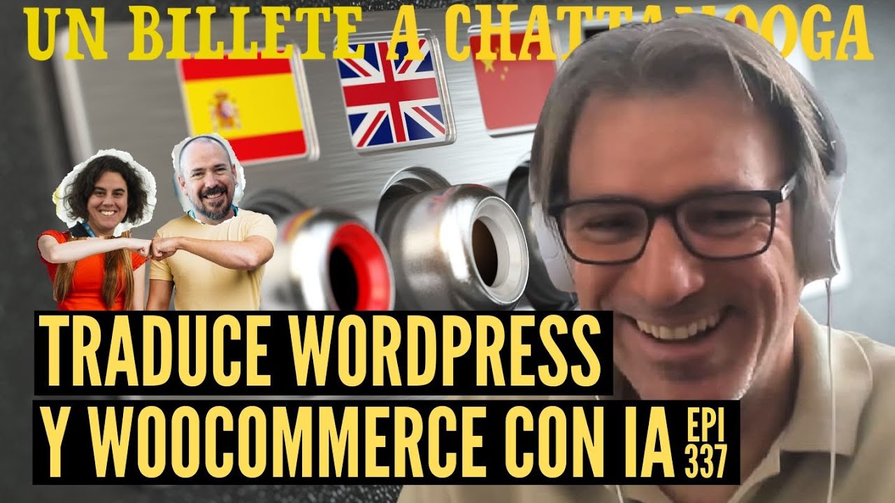 #UBAC 337: Traduce WordPress y WooCommerce con IA, con José Conti