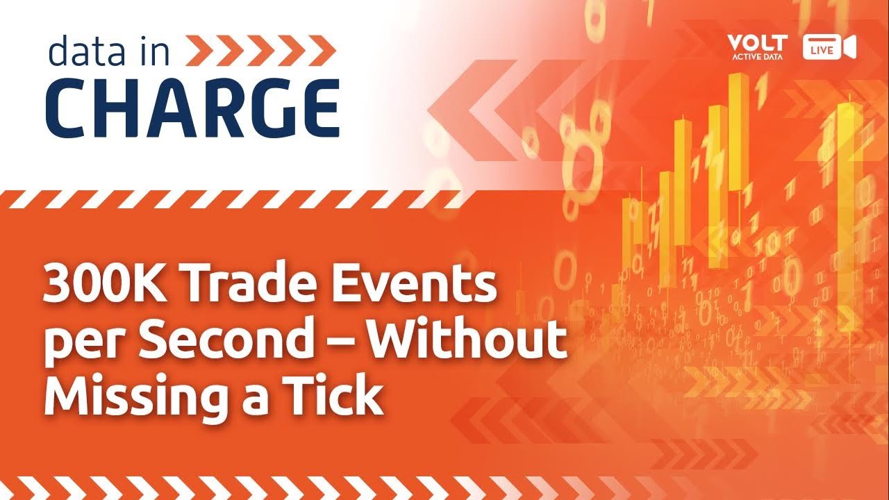 300K Trade Events per Second - Without Missing a Tick | Data in Charge
