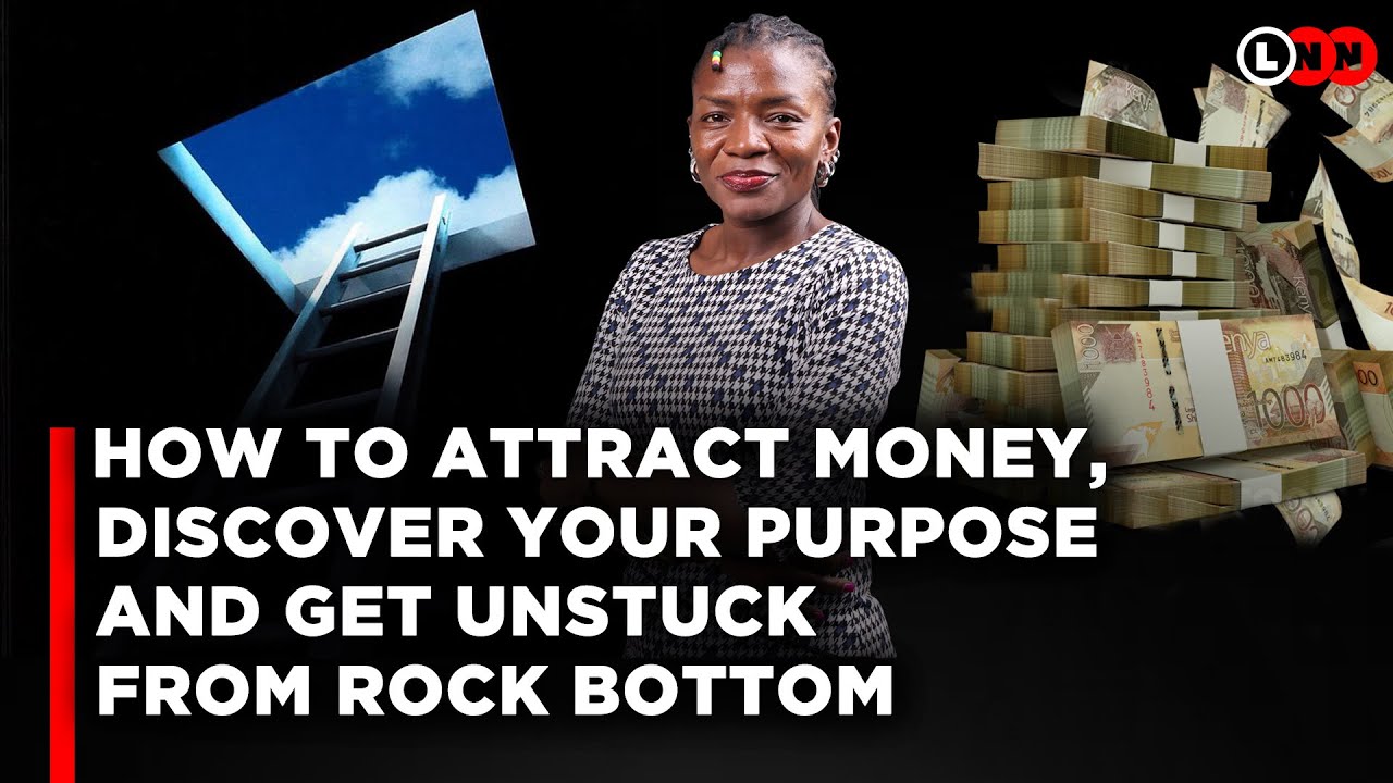 How I rose from rock bottom, found my purpose and became a money magnet ~Nangami Masakha | LNN