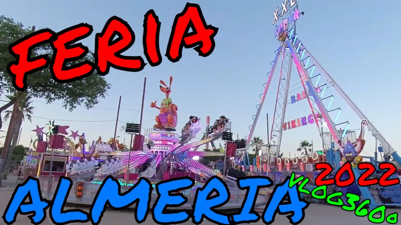Feria de Almería 2022 - VLOG Atracciones con vistas 360º