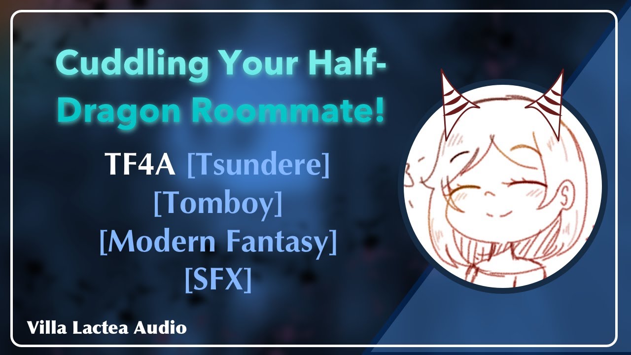 [TF4A][F4A] Cuddling Your Half Dragon Roommate!