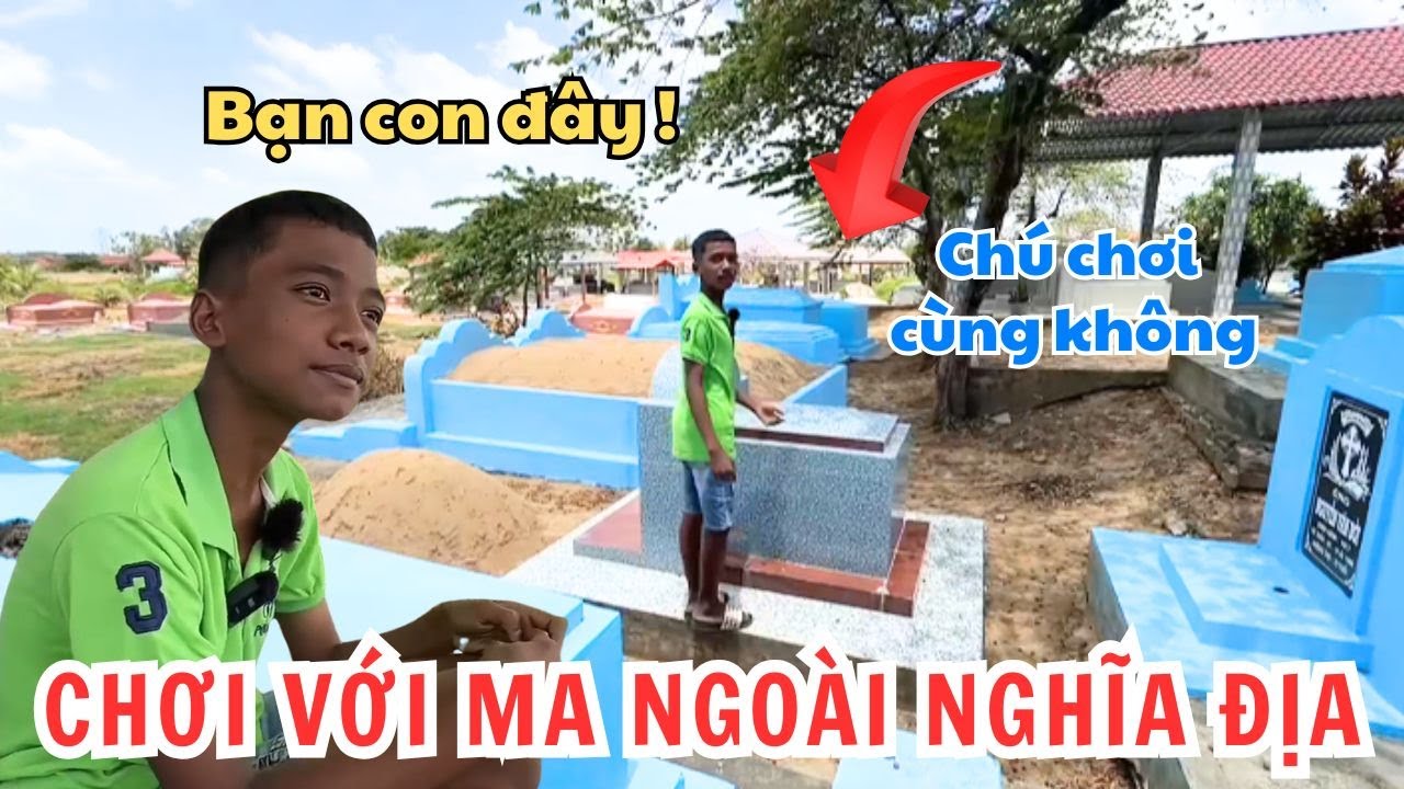 Bé Nam 15 Tuổi Chơi Với Ma Ngoài Nghĩa Địa. Bạn Con Đây Nè Chú Chơi Cùng Không