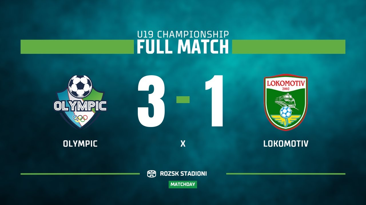 U19 Chempionati. Olympic - Lokomotiv 3:1. FULL MATCH