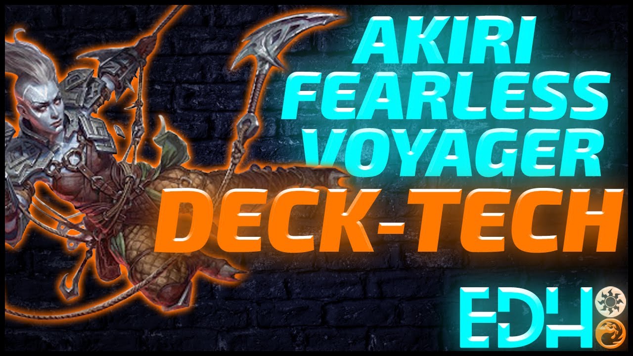 Akiri, Fearless Voyager Deck-Tech [Commander/EDH Deck-Tech] 2020