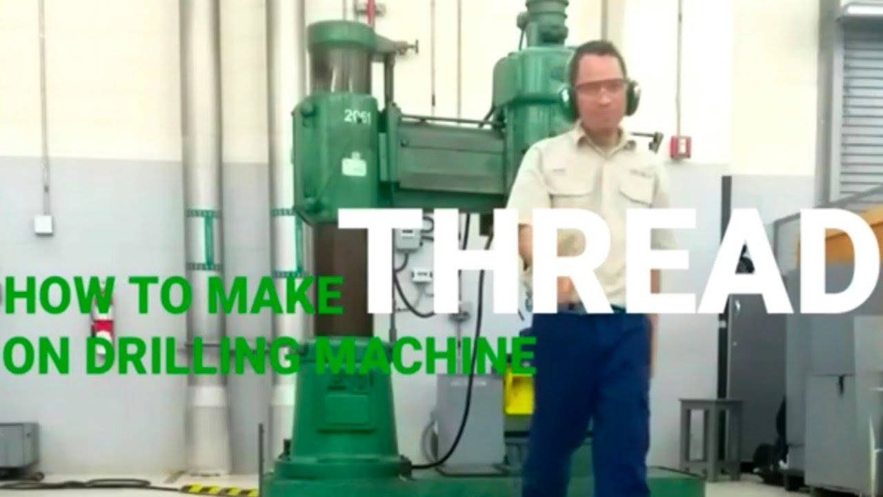 HOW TO MAKE THREAD ON DRILLING MACHINE