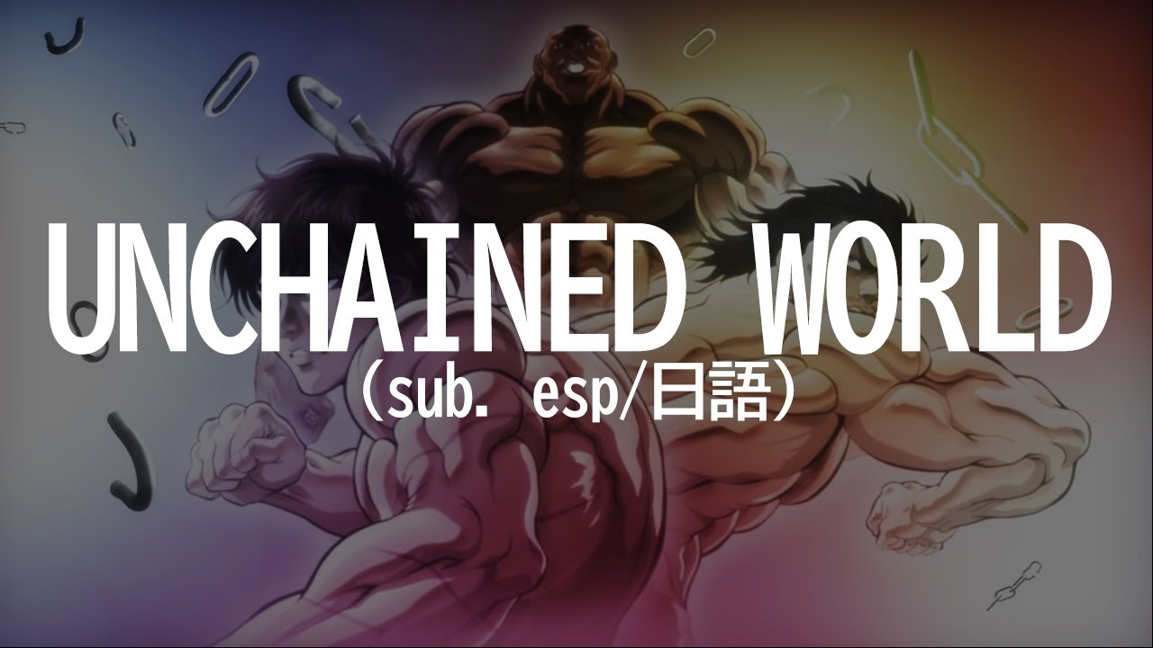 Ending Unchained World: Hanma Baki: Son of Ogre [Español/Romaji]