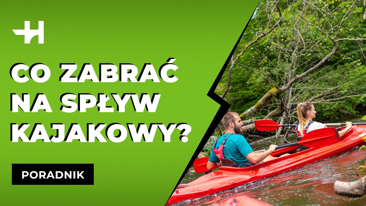 Co zabrać na spływ kajakowy? 🛶
