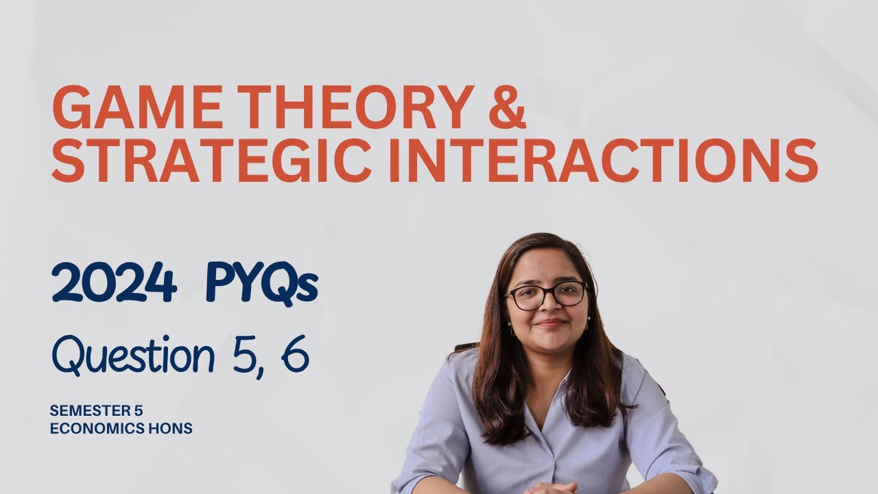 PYQ 2024 | Session 3 | Sem 5 | Game Theory & Strategic Interactions | BA (H) Economics