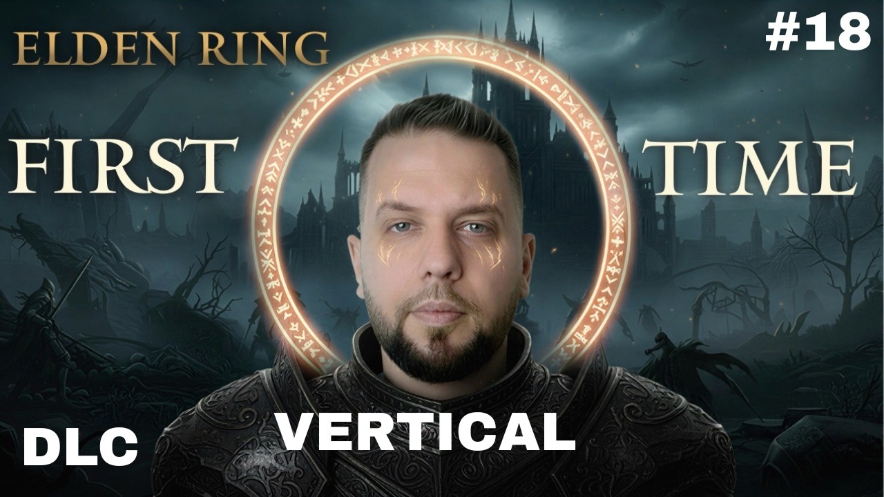 VERTICAL Elden Ring - First Time DLC | Beginner RU/ENG #18
