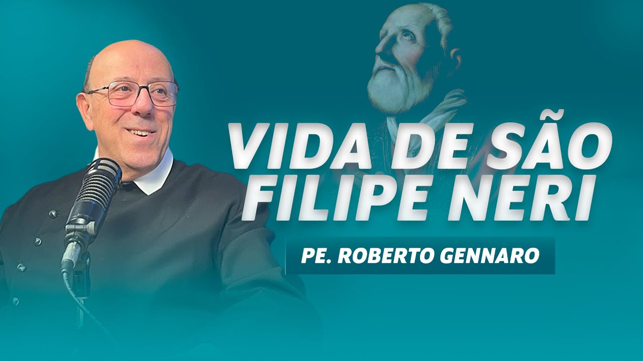 A VIDA DE SÃO FILIPE NERI I PE. ROBERTO GENNARO | SANTOFLOW PODCAST #350