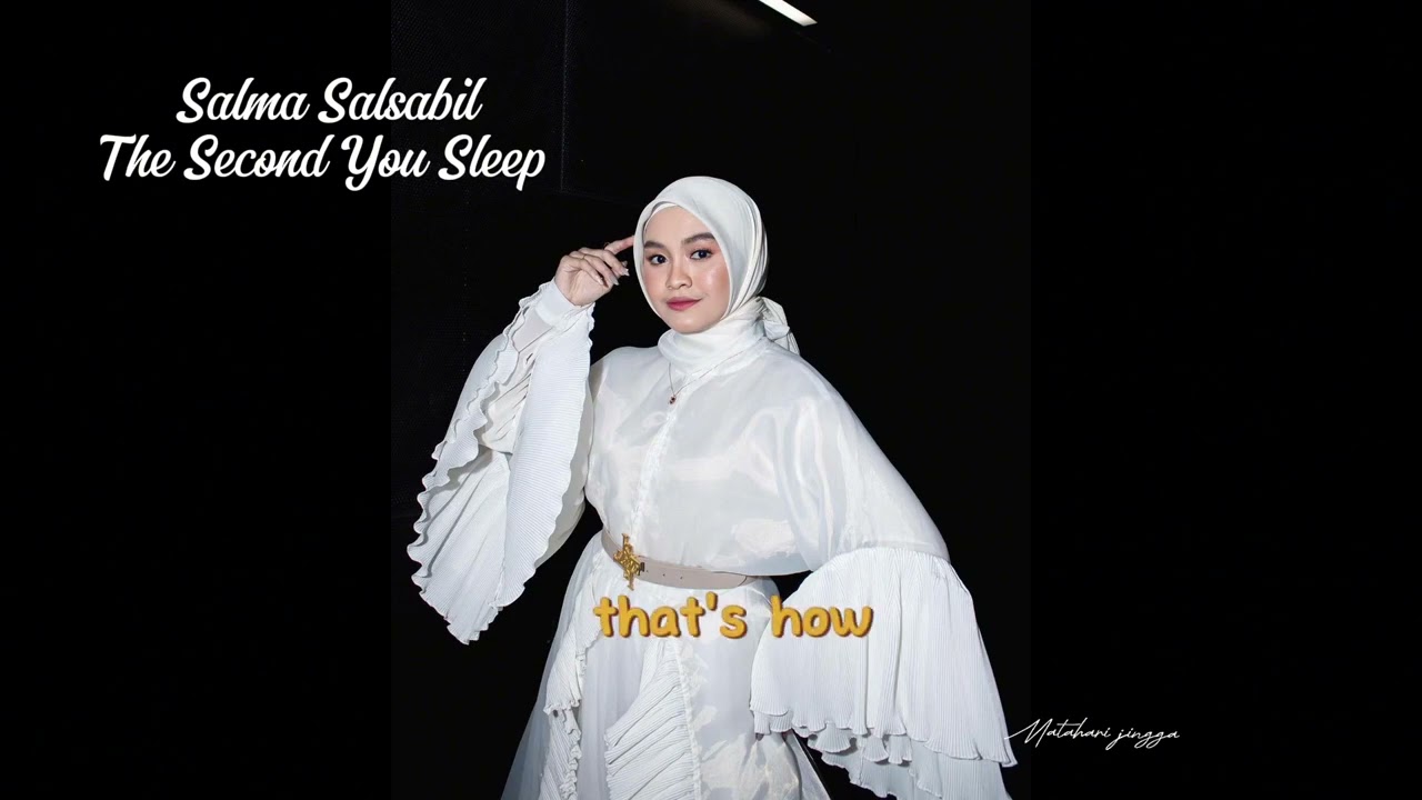 Salma Salsabil-The Second You Sleep (Cover+Lirik)