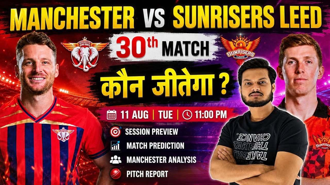 Manchester super giants vs sunrisers leeds 30th match prediction, msg vs sul today match prediction