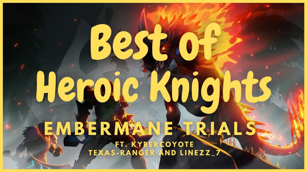 Dauntless Best of Heroic Knights: Embermane Trials // Including Top 4 run