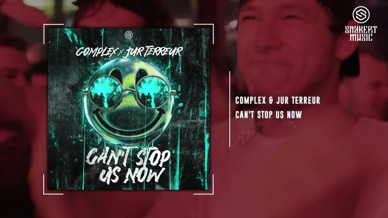 Complex & Jur Terreur - Can't Stop Us Now