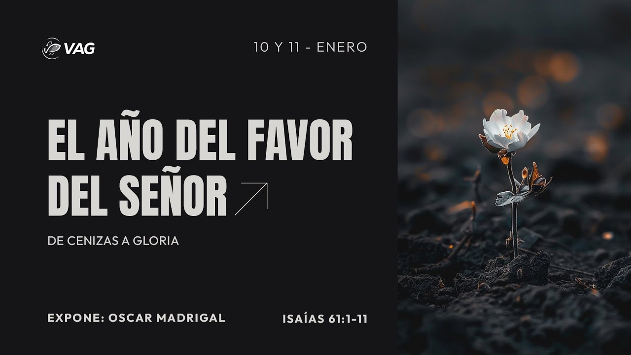 El año del favor del Señor – Isaías 61:1-11 | Oscar Madrigal