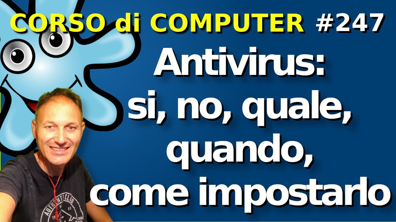 247 Antivirus: si, no, quale, quando, come impostarlo | Daniele Castelletti | AssMaggiolina
