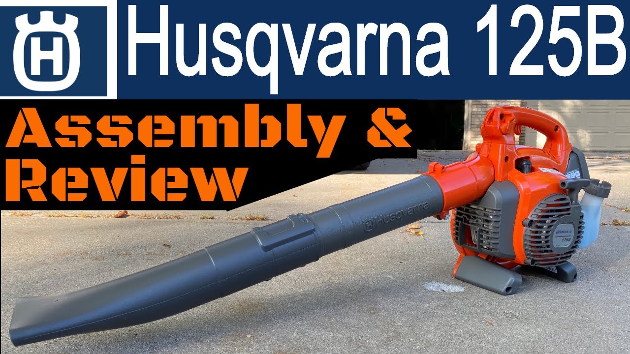 Husqvarna 125B Leaf Blower Assembly And Review