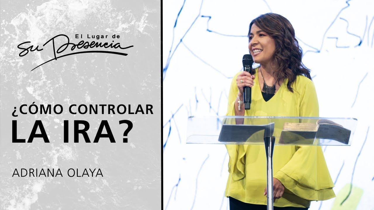 ¿Cómo controlar la ira? - Adriana Olaya | Prédicas Cortas 