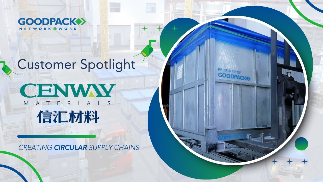 Goodpack China | Cenway Materials (信汇材料) & Circular Packaging Solutions