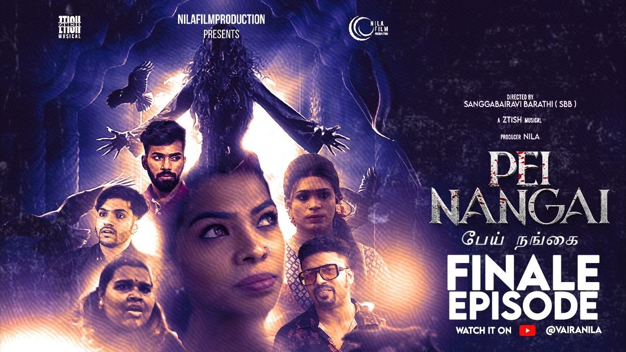 PEI NANGAI பேய் நங்கை FULL SERIES (FINALE)4K |ENGLISH SUBTITLE