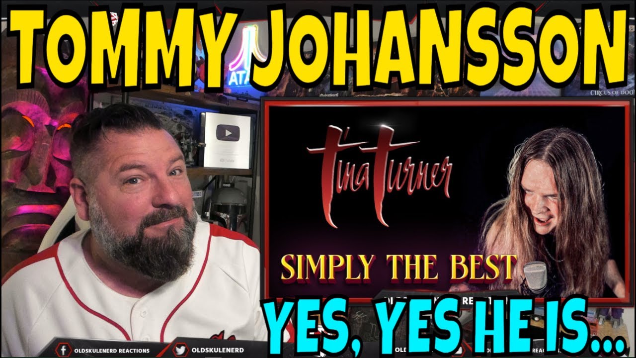 TOMMY JOHANSSON - SIMPLY THE BEST (TINA TURNER) OLDSKULENERD REACTION