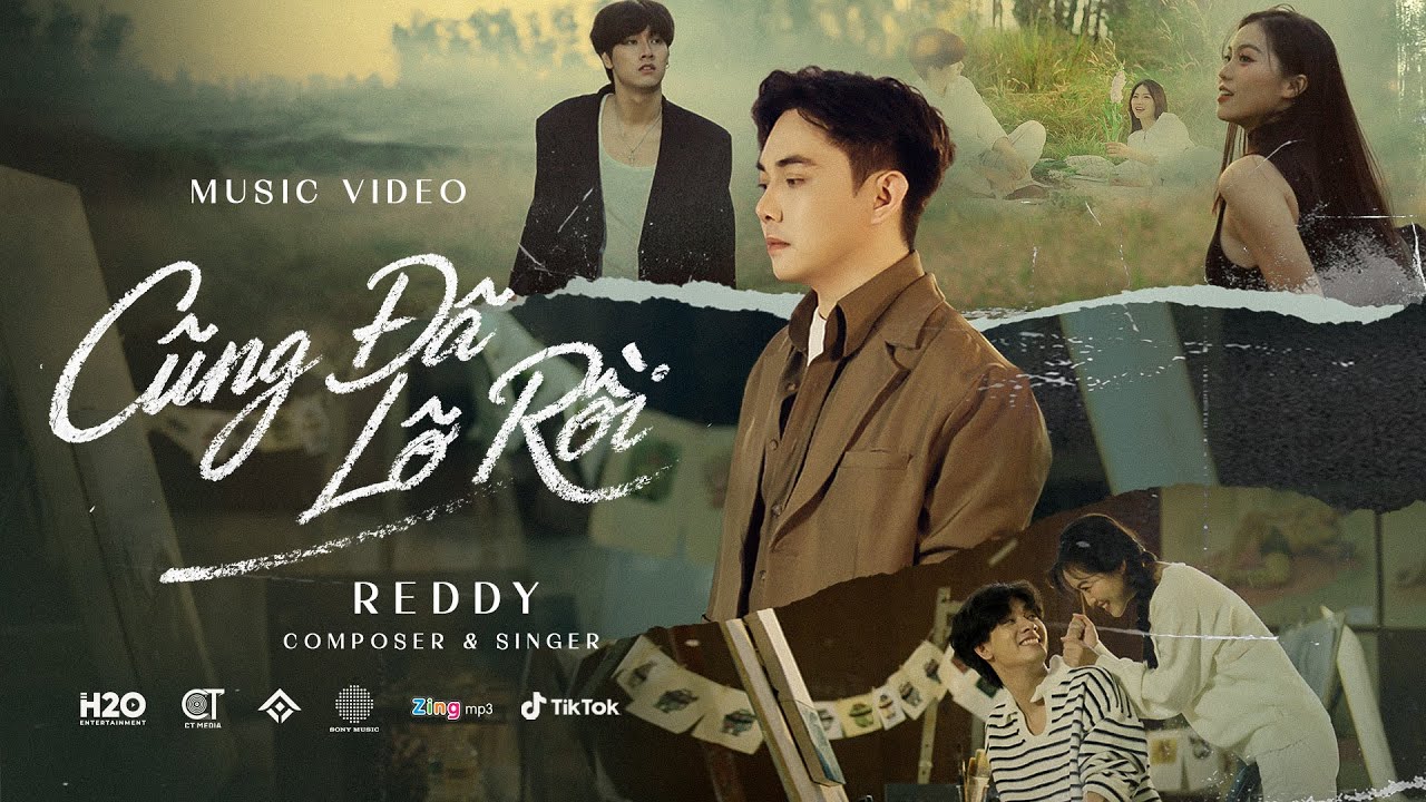 REDDY - CŨNG ĐÃ LỠ RỒI - OFFICIAL MUSIC VIDEO