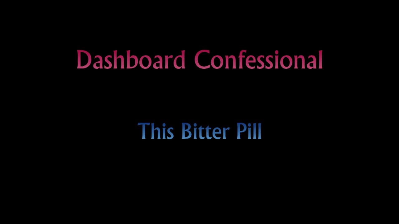 Dashboard Confessional - This Bitter Pill
