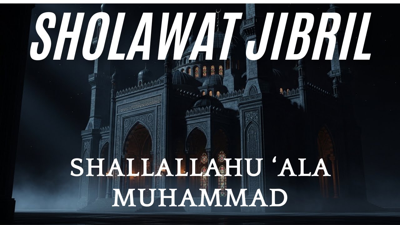 SHOLAWAT JIBRIL TERBARU MERDU LIRIK ARAB DAN TERJEMAH