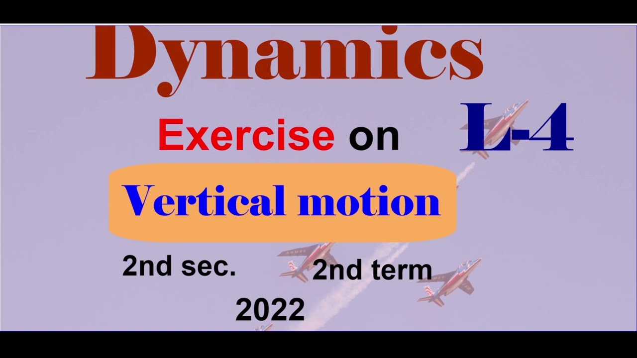 Dynamics 2nd secondary Egypt 2022 2nd term | Exercise on Lesson-4 | Vertical motion