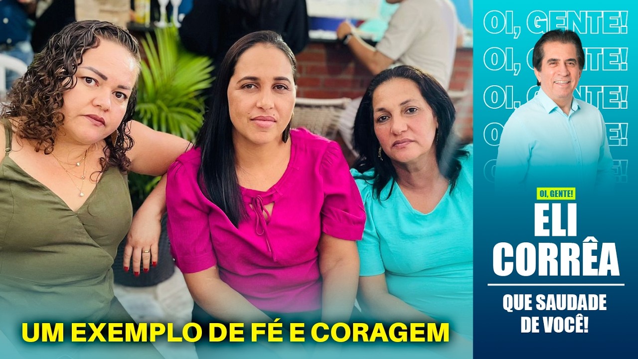Um exemplo de fé e coragem | Eli Corrêa Oficial |