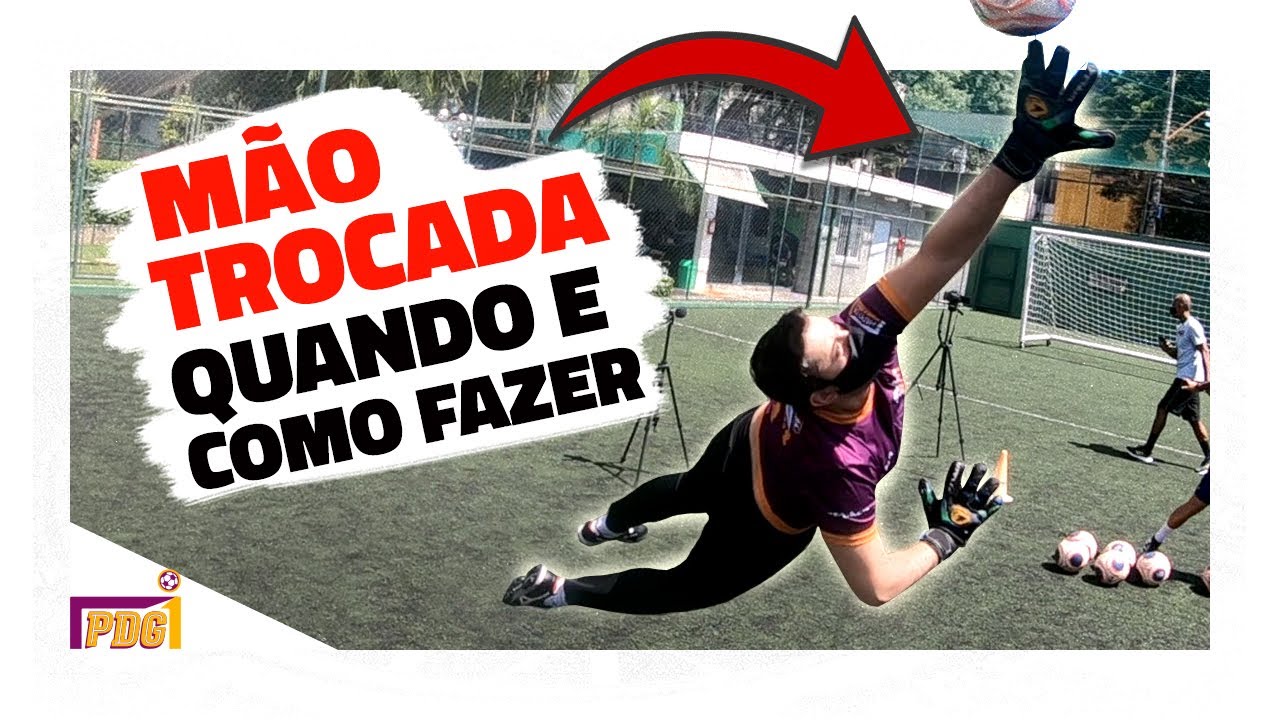 M&Atilde;O TROCADA - QUANDO E COMO O GOLEIRO DEVE FAZER