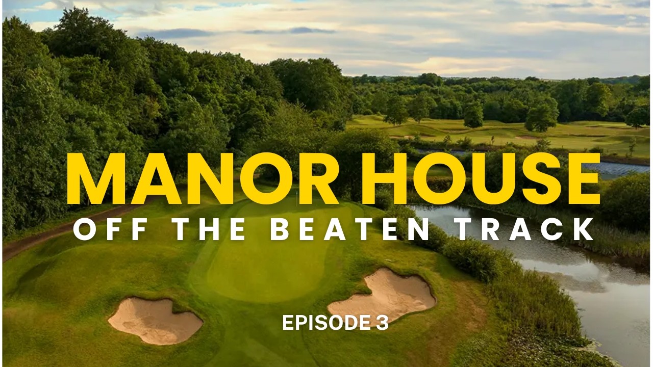 Гольф-клуб «Manor House» — вдали от проторенных дорог, эпизод 3
