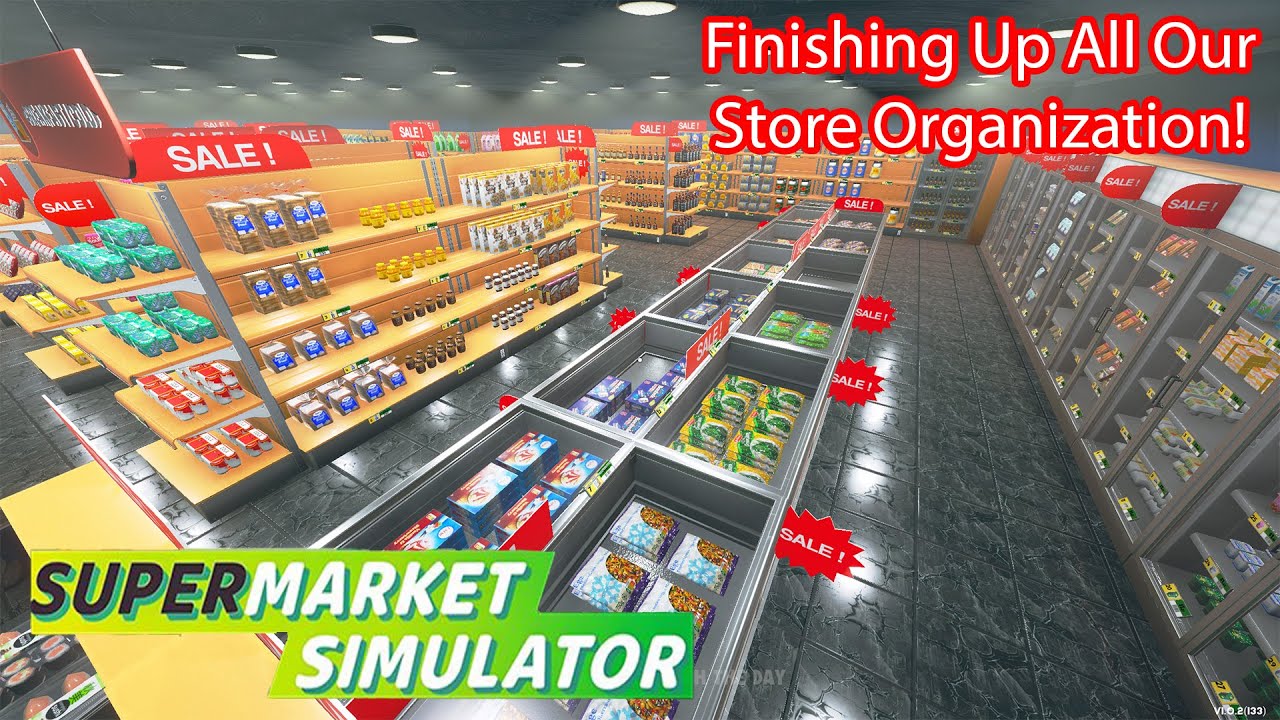 Огромная организация магазина с новыми полками в Supermarket Simulator! Часть 194