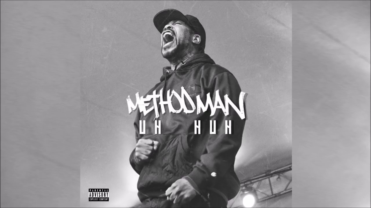 Method Man   Uh Huh Explicit
