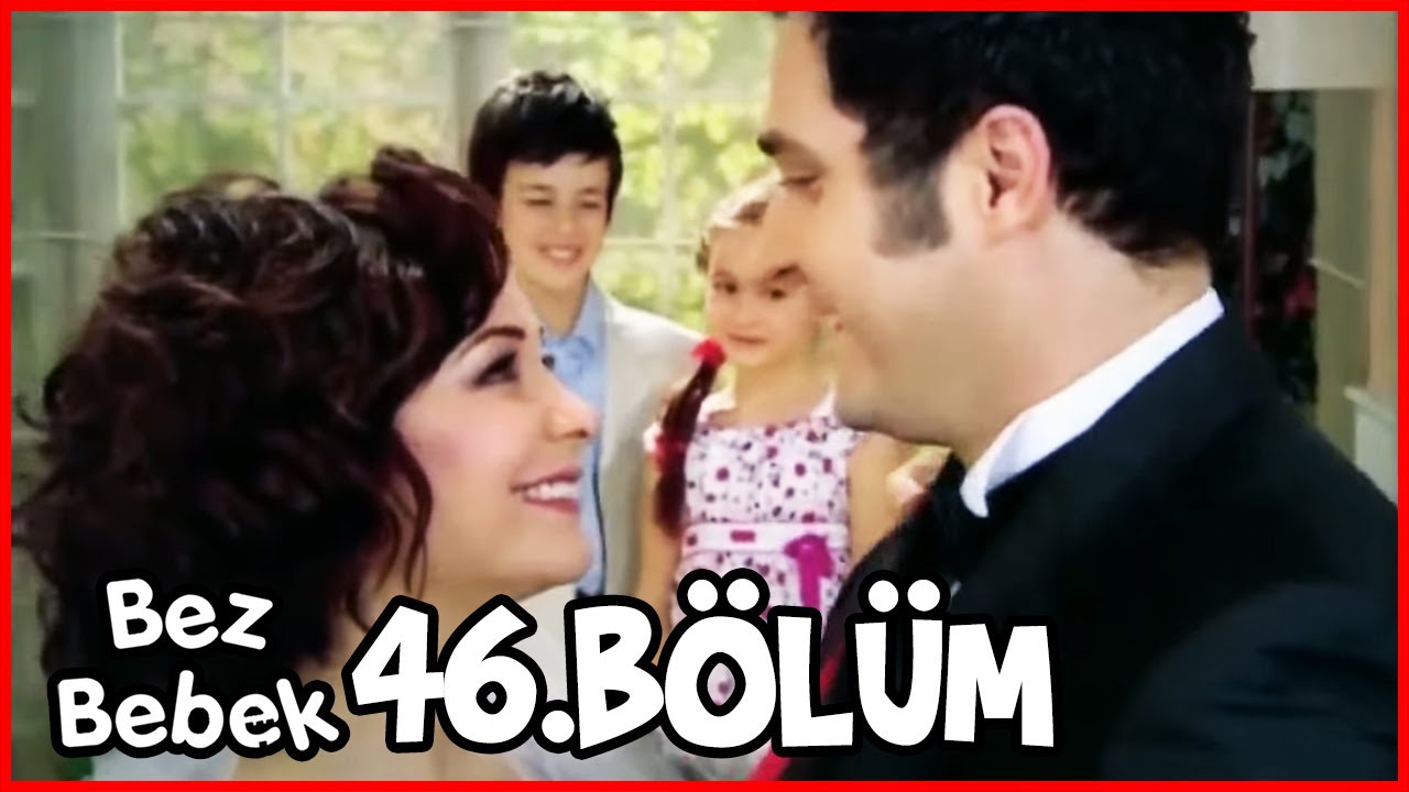 Bez Bebek 46. Bölüm (Uzun Versiyon)