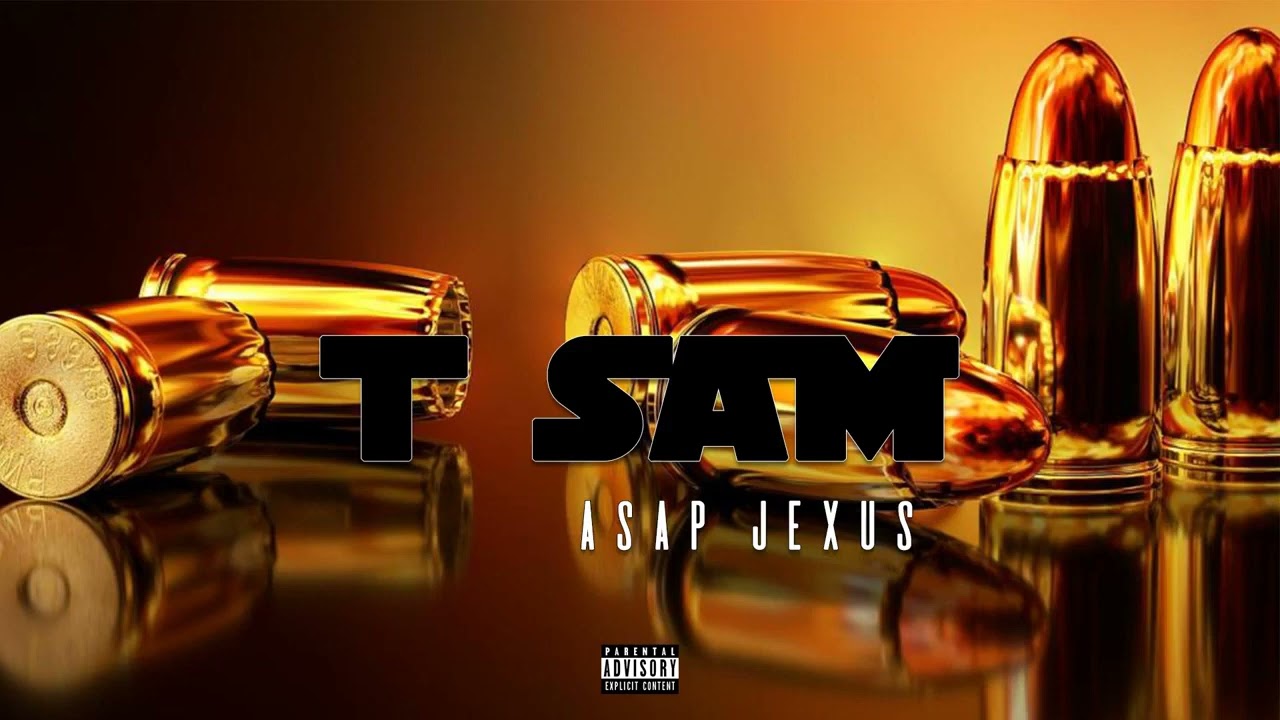 ASAP Jexus - T Sam (Official Audio)