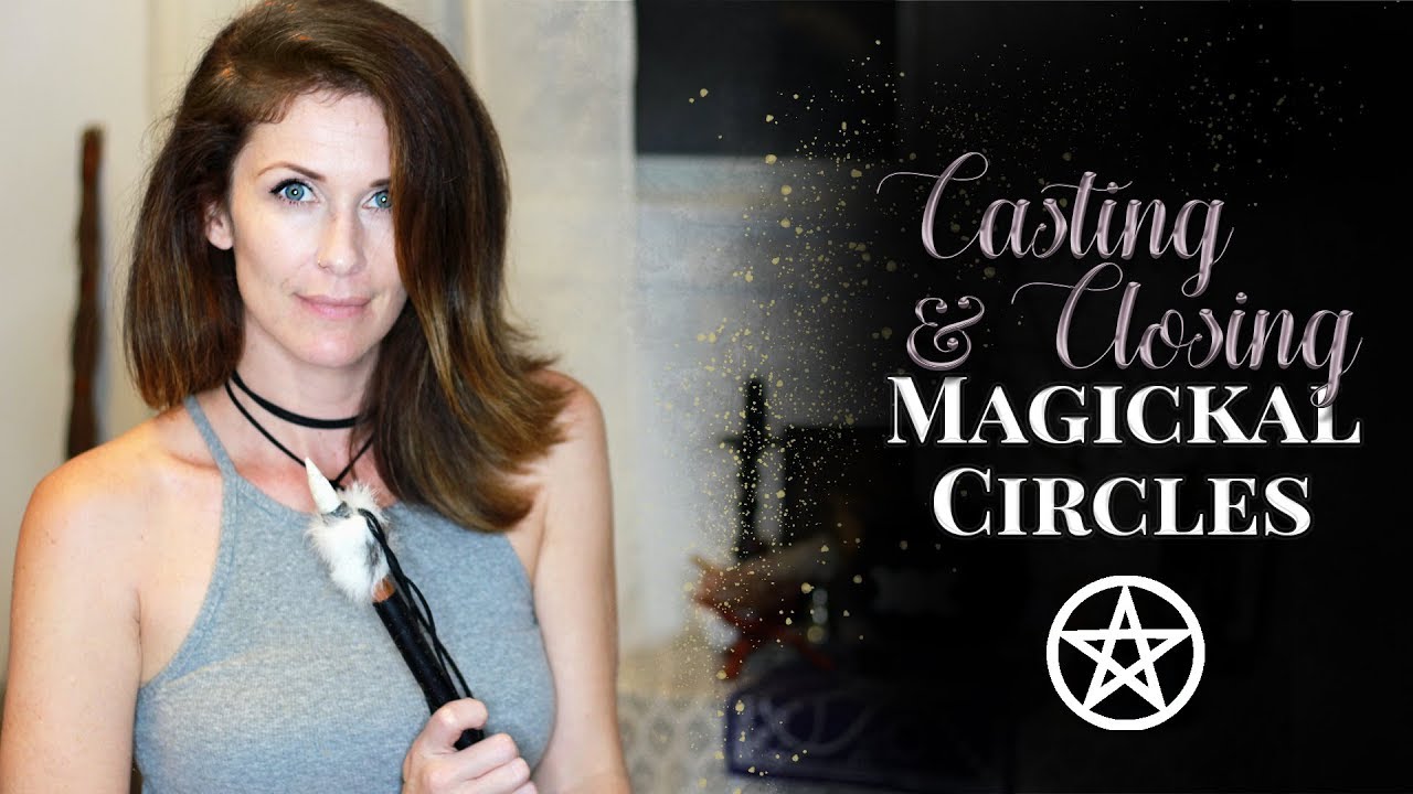How To Cast & Close a Magickal Circle | #WitchBabyWednesdays