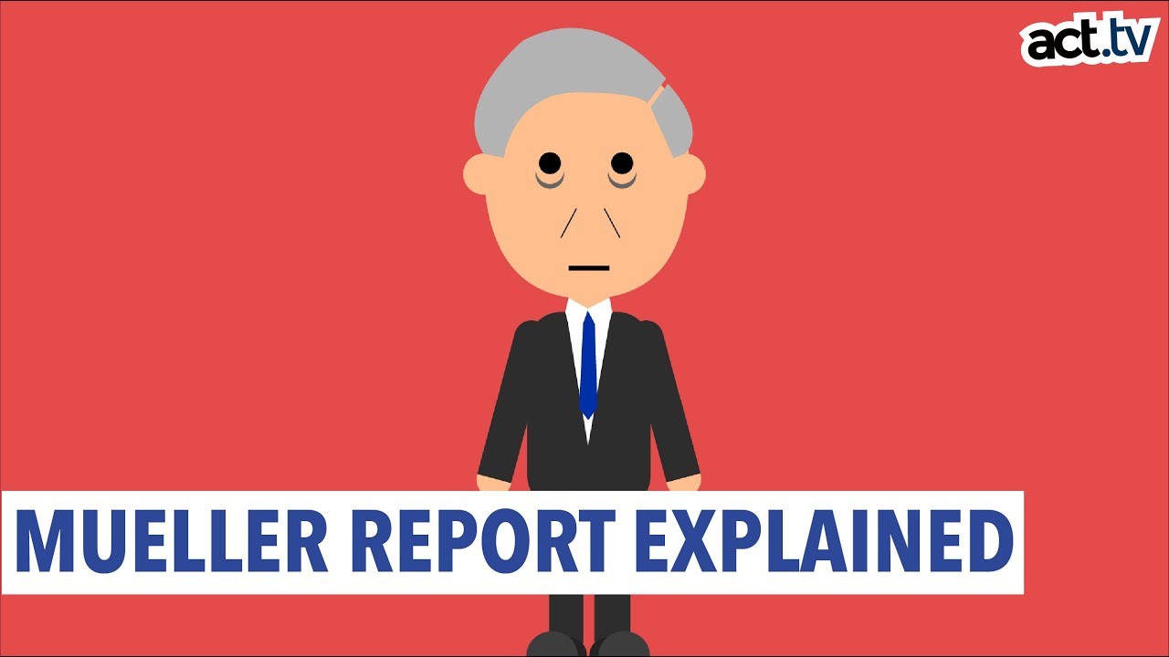 The Mueller Report explained in less than 4 minutes