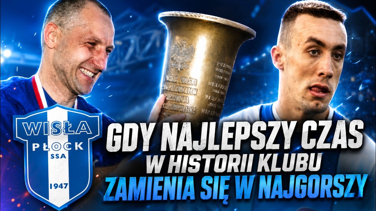 Wisła Płock (2002-2007) - gdy najlepszy czas w historii klubu zamienia się w najgorszy