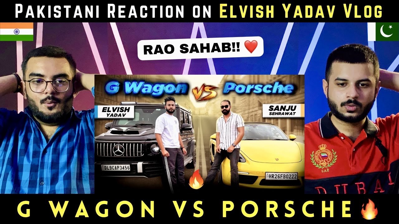 Pakistani REACTION on Elvish Yadav Vlog G Wagon Aur Porsche Aamne Saamne 🔥| Rao Sahab | SYSTUMMM😈